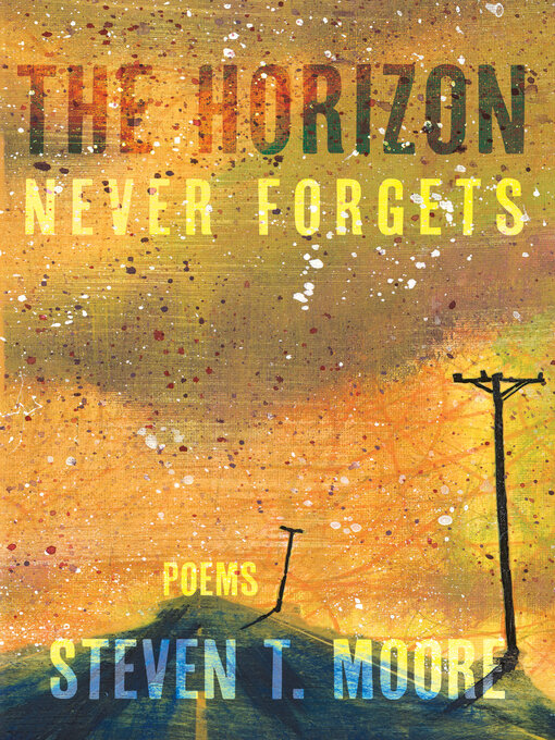 Title details for The Horizon Never Forgets by Steven T. Moore - Available